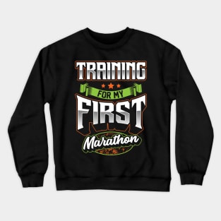 Training For My First Marathon Crewneck Sweatshirt